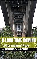 Algopix Similar Product 6 - A Long Time Coming: A Pilgrimage of Race