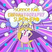 Algopix Similar Product 2 - Chromatography Superhero A Cool Kids