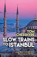 Algopix Similar Product 16 - Slow Trains to Istanbul And Back A