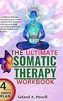 Algopix Similar Product 9 - THE ULTIMATE SOMATIC THERAPY WORKBOOK