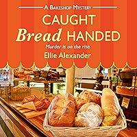 Algopix Similar Product 11 - Caught Bread Handed A Bakeshop