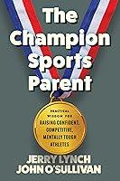 Algopix Similar Product 19 - The Champion Sports Parent Practical