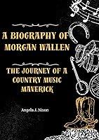 Algopix Similar Product 14 - A BIOGRAPHY OF MORGAN WALLEN The