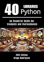 Algopix Similar Product 4 - 40 LIBRARIES PYTHON An Essential Guide