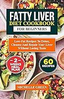 Algopix Similar Product 17 - FATTY LIVER DIET COOKBOOK FOR