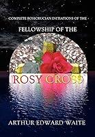 Algopix Similar Product 14 - Complete Rosicrucian Initiations of the