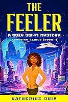 Algopix Similar Product 3 - The Feeler A Cozy SciFi Mystery