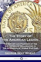 Algopix Similar Product 5 - The Story of the American Legion The