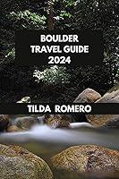 Algopix Similar Product 1 - BOULDER TRAVEL GUIDE 2024 Exploring