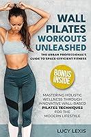 Algopix Similar Product 12 - WALL PILATES WORKOUTS UNLEASHED The
