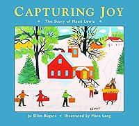 Algopix Similar Product 18 - Capturing Joy: The Story of Maud Lewis