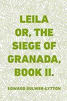 Algopix Similar Product 17 - Leila or, the Siege of Granada, Book II.