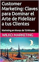 Algopix Similar Product 8 - Customer Marketing Claves para Dominar