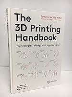 Algopix Similar Product 10 - The 3D Printing Handbook Technologies