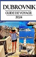 Algopix Similar Product 13 - Dubrovnik Guide de voyage 2024 Tout ce