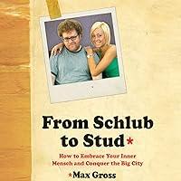 Algopix Similar Product 11 - From Schlub to Stud How to Embrace