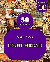 Algopix Similar Product 5 - Oh Top 50 Fruit Bread Recipes Volume