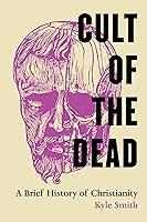 Algopix Similar Product 5 - Cult of the Dead A Brief History of