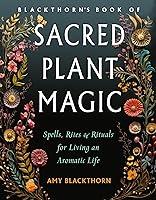 Algopix Similar Product 13 - Blackthorns Book of Sacred Plant