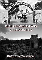 Algopix Similar Product 4 - EL AUSCHWITZ PERUANO CAMPO DE