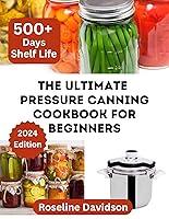 Algopix Similar Product 20 - The Ultimate Pressure Canning Cookbook