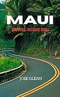 Algopix Similar Product 3 - Maui Travel Guide 2024 Comprehensive