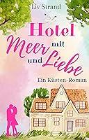 Algopix Similar Product 8 - Hotel mit Meer und Liebe Ein