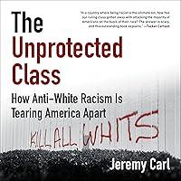 Algopix Similar Product 11 - The Unprotected Class How AntiWhite