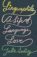 Algopix Similar Product 15 - Linguaphile: A Life of Language Love