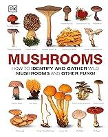 Algopix Similar Product 10 - Mushrooms How to Identify and Gather