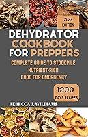 Algopix Similar Product 20 - DEHYDRATOR COOKBOOK FOR PREPPERS  A