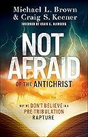 Algopix Similar Product 13 - Not Afraid of the Antichrist Why We