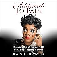 Algopix Similar Product 7 - Addicted to Pain Renew Your Mind 