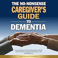 Algopix Similar Product 17 - The NoNonsense Caregivers Guide to
