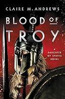 Algopix Similar Product 9 - Blood of Troy (Daughter of Sparta, 2)