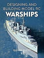 Algopix Similar Product 9 - Designing and Building Model RC Warships