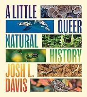 Algopix Similar Product 16 - A Little Queer Natural History