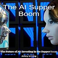 Algopix Similar Product 12 - The AI Super Boom The Future of AI