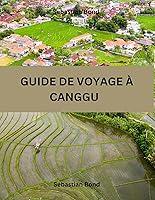 Algopix Similar Product 14 - GUIDE DE VOYAGE  CANGGU  Ton Guide