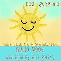Algopix Similar Product 1 - Dear Sunshine A Childrens Story About