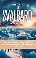 Algopix Similar Product 15 - Svalbard Travel Guide  Where the