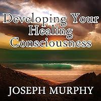 Algopix Similar Product 12 - Developing Your Healing Consciousness