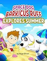 Algopix Similar Product 17 - Space Dog Barkicus Ruff Explores Summer