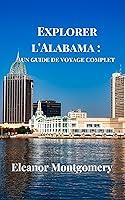 Algopix Similar Product 18 - Explorer lAlabama  un guide de voyage