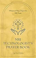 Algopix Similar Product 8 - MRI Technologists Prayer Book