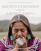 Algopix Similar Product 15 - Sacred Ceremony for a Sacred Earth