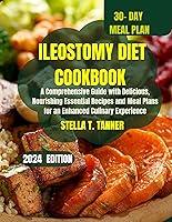 Algopix Similar Product 15 - ILEOSTOMY DIET COOKBOOK 2024 A