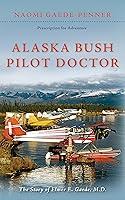 Algopix Similar Product 6 - Alaska Bush Pilot Doctor The Story of