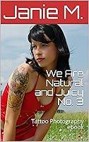 Algopix Similar Product 4 - We Are Natural and Juicy No 3 Tattoo