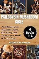 Algopix Similar Product 11 - PSILOCYBIN MUSHROOM BIBLE 6 BOOKS IN